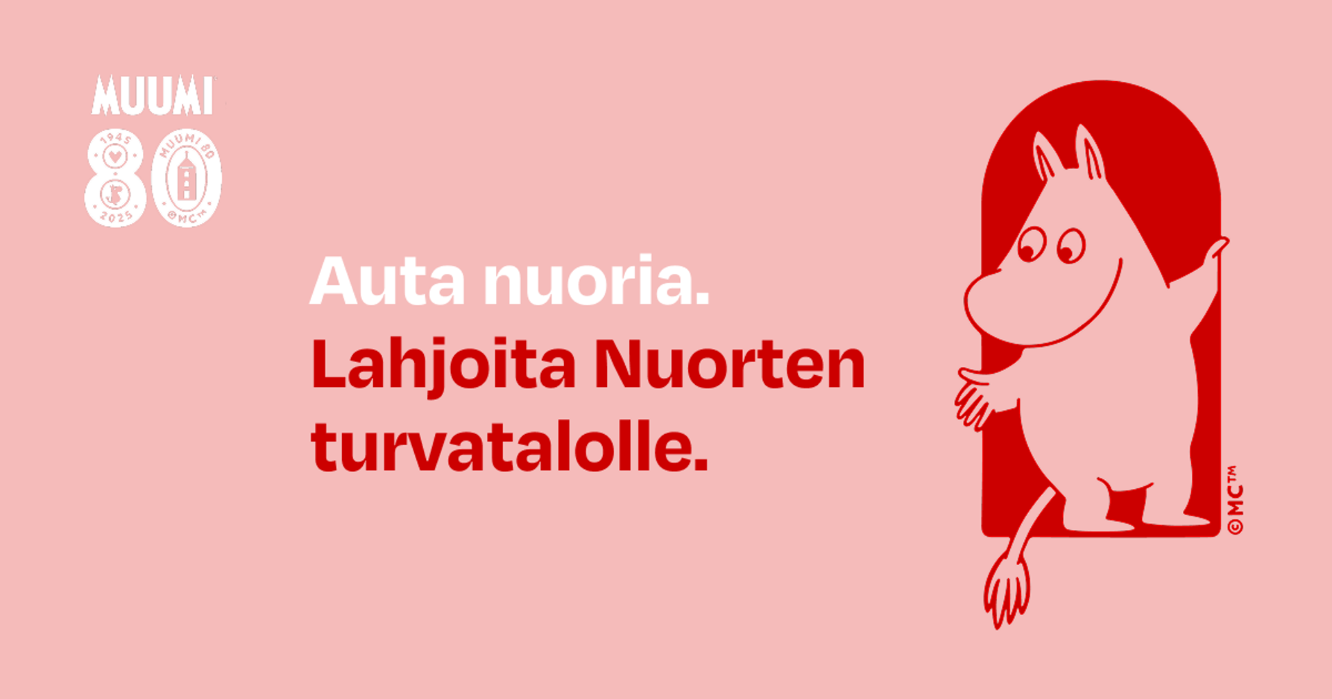 Muumi joka avaa oven. Teksti: Auta nuoria. Lahjoita Nuorten turvatalolle.