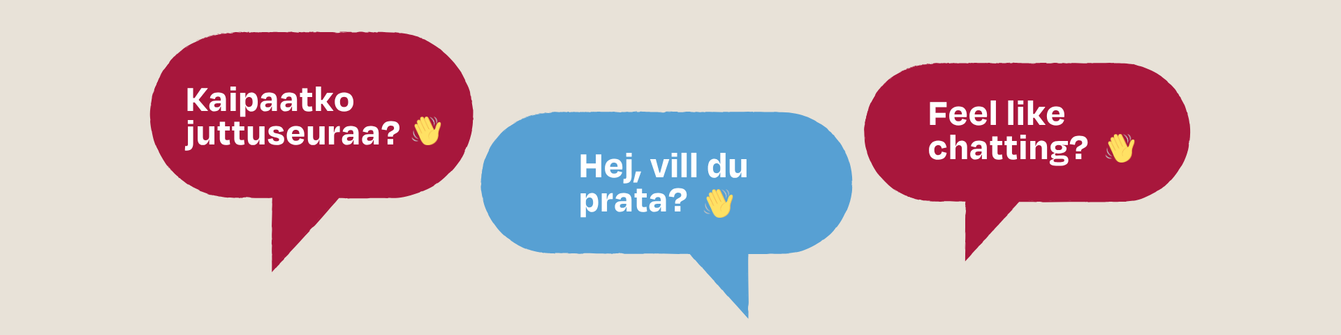 Kuvituskuvassa puhekuplia, joissa kysymys: Kaipaatko juttuseuraa suomeksi, ruotsiksi ja englanniksi.