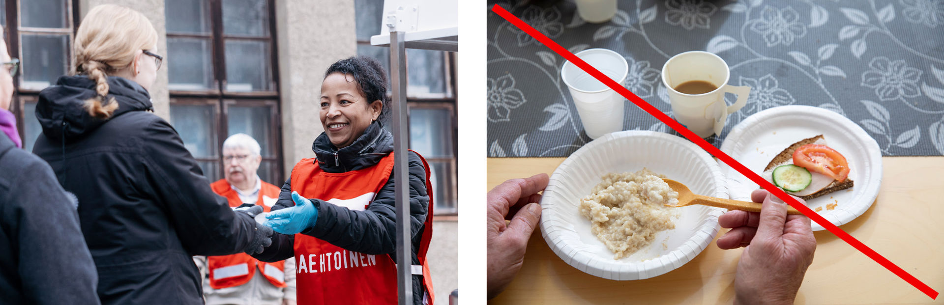 Ensimmäisessä kuvassa hymyilevä Punaisen Ristin vapaaehtoinen ojentaa keittoastiaa avunsaajalle soppatykin vieressä. Toisenen kuva on lähikuva lusikkaa pitelevästä kädestä, puurolautasesta, kahvista ja leivästä.